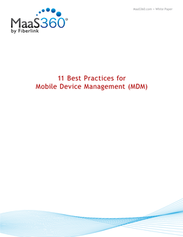 11 Best Practices for Mobile Device Management (MDM) Maas360.Com > White Paper 11 Best Practices for MDM