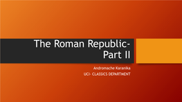 The Roman Republic- Part II