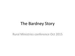 The Bardney Story