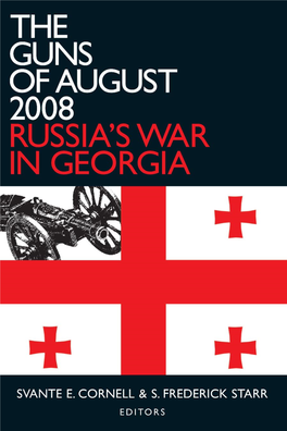 The Guns of August 2008 : Russia', War in Georgia / Edited by Svaote E