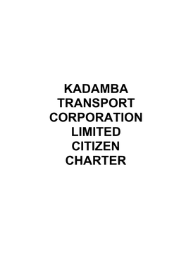 Kadamba Transport Corporation Limited Citizen Charter Introductory Profile Fare Structure List of Offices/Depots List of Booking Offices Contact Persons