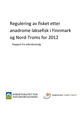 Regulering Av Fisket Etter Anadrome Laksefisk I Finnmark Og Nord-Troms for 2012