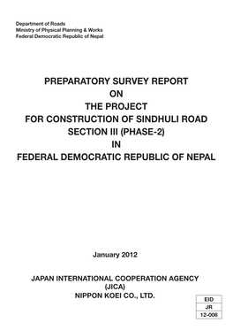 Preparatory Survey Report on the Project for Construction of Sindhuli Road Section Iii (Phase-2) in Federal Democratic Republic of Nepal