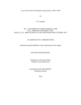 Loss Aversion and US European Security Policy, 1989 to 1999 by J. E. Landrum B.A., UNIVERSITY of NORTH GEORGIA, 2000 M.A., NORWI