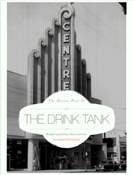 The Movies Part II the DRINK TANK