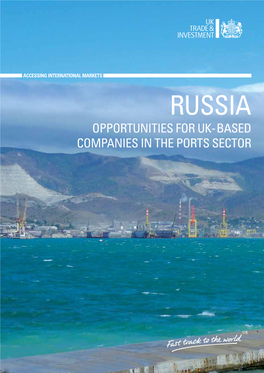 Russia Opportunities for Uk-Based Companies in the Ports Sector Contents