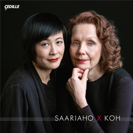 Saariaho X Koh Saariaho X Koh