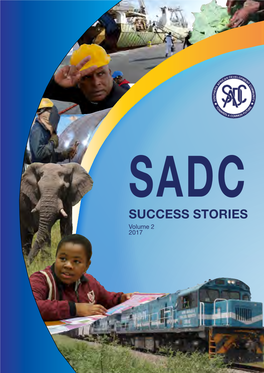 SADC SUCCESS STORIES Volume 2 2017 ISBN 978-99968-448-6-7 the SADC Vision