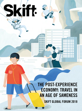 The Post-Experience Economy: Travel in an Age of Sameness Skift Global Forum 2018