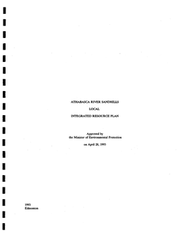 Athabasca River Sandhills Local Integrated Resource Plan (IRP) Was Initiated in 13 the Plpnninarep March 1988