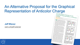 An Alternative Proposal for the Graphical Representation of Anticolor Charge an Alternative Proposal for the Graphical Representation of Anticolor Charge Gerfried J