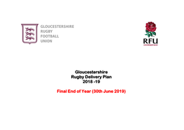 Gloucestershire Rugby Delivery Plan 2018 -19 Final End of Year (30Th June 2019)