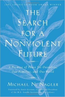 The Search for a Nonviolent Future: a Promise of Peace for Ourselves, Our Families, and Our World / Michael N