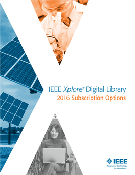 2016 Subscription Options IEEE Publications Are a Trusted Source of Information for Researchers Around the Globe