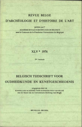 Revue Belge D'archéologie Et D'histoire De L'art Xlv* 1976