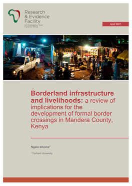 Borderland Infrastructure and Livelihoods: a Review of Implications for the Development of Formal Border Crossings in Mandera County, Kenya