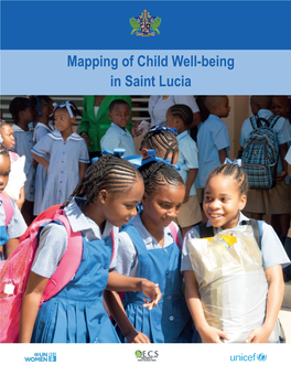 Mapping of Child Well-Being in Saint Lucia MAPPING of CHILD WELL-BEING in SAINT LUCIA Published by UNICEF Office for the Eastern Caribbean Area