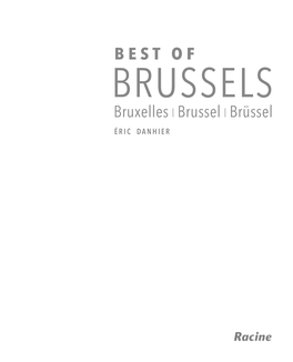 BRUSSELS Bruxelles | Brussel | Brüssel ÉRIC DANHIER CONTENTS SOMMAIRE