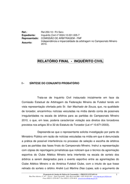 Inquérito Civil Nº 0024.10.001.005-7 Representado: COMISSÃO DE ARBITRAGEM - FMF Independência E Imparcialidade Da Arbitragem No Campeonato Mineiro Assunto: 2010