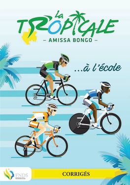 CORRIGÉS 2 3 LE CYCLISME Le Cyclisme, Avant D’Être Un Sport Est Un MOYEN DE TRANSPORT : Le Fait D’Utiliser Une Bicyclette Pour Se Déplacer !