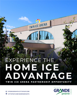 Experience the Home Ice Advantage Twin Ice Arena Partnership Opportunity