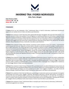 INVERNO TRA I FIORDI NORVEGESI Oslo, Flam E Bergen Date Partenza 2022: Febbraio: 04 – 18 - 25 Marzo: 04 – 11 - 18