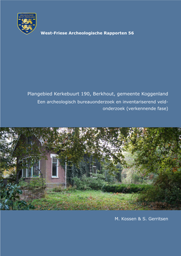 Plangebied Kerkebuurt 190, Berkhout, Gemeente Koggenland Een Archeologisch Bureauonderzoek En Inventariserend Veld- Onderzoek (Verkennende Fase)