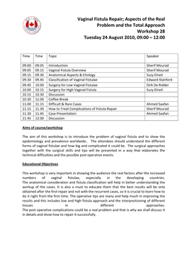 Vaginal Fistula Repair; Aspects of the Real Problem and the Total Approach Workshop 28 Tuesday 24 August 2010