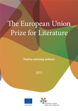 The European Union Prize for Literature the European Union Prize for Literature for Prize Twelve Winning Authors 2011