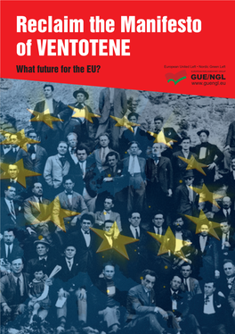 Reclaim the Manifesto of VENTOTENE What Future for the EU? Reclaim the Manifesto of Ventotene What Future for the EU?