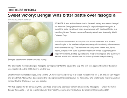 Sweet Victory: Bengal Wins Bitter Battle Over Rasogolla TNN | Nov 15, 2017, 06.00 AM IST KOLKATA: It Was a Bitter Battle But, in the End, Victory Was Sweet