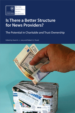 Is There a Better Structure for News Providers? the Potential in Charitable and Trust Ownership Edited by David A