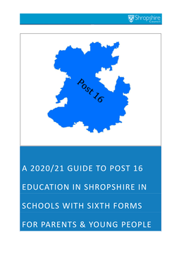 A 2020/21 Guide to Post 16 Education in Shropshire in Schools with Sixth