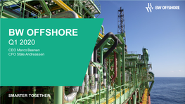 Presentation Has Been Produced by BW Offshore Limited Exclusively for Information Purposes