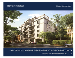 1870 BRICKELL AVENUE DEVELOPMENT SITE OPPORTUNITY 1870 Brickell Avenue • Miami , FL 33129 NON - ENDORSEMENT and DISCLAIMER NOTICE