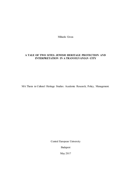 Mihaela Groza a TALE of TWO SITES: JEWISH HERITAGE PROTECTION and INTERPRETATION in a TRANSYLVANIAN CITY MA Thesis in Cultural H