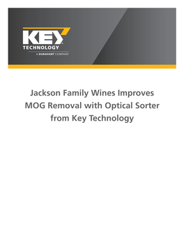 Jackson Family Wines Improves MOG Removal with Optical Sorter from Key Technology Jackson Family Wines