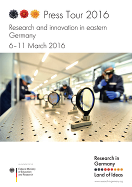 Press Tour 2016 Research and Innovation in Eastern Germany 6–11 March 2016