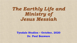 The Earthly Life and Ministry of Jesus Messiah