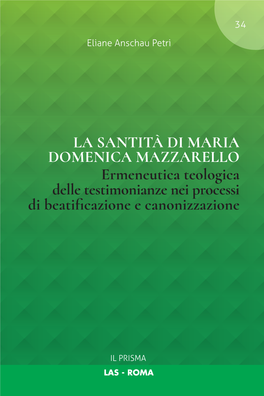 LA SANTITÀ DI MARIA DOMENICA MAZZARELLO Ermeneutica Teologica Delle Testimonianze Nei Processi Di Beatificazione E Canonizzazione