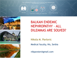 Balkan Endemic Nephropathy – All Dilemmas Are Solved?