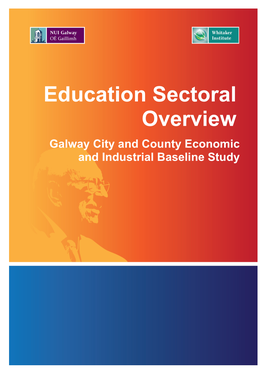 Education Sectoral Overview Galway City and County Economic and Industrial Baseline Study