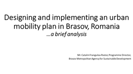 Designing and Implementing an Urban Mobility Plan in Brasov, Romania …A Brief Analysis
