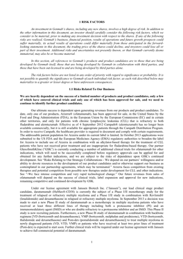 1 1 RISK FACTORS an Investment in Genmab's Shares, Including Any New Shares, Involves a High Degree of Risk. in Addition to Th