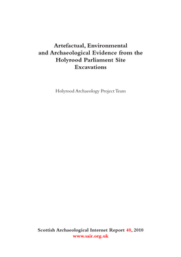 Artefactual, Environmental and Archaeological Evidence from the Holyrood Parliament Site Excavations