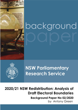 2020/21 NSW Redistribution: Analysis of Draft Electoral Boundaries Background Paper No 02/2020 by Antony Green