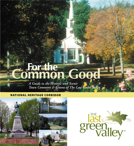 For the Common Good a Guide to the Historic and Scenic Town Commons & Greens of the Last Green Valley