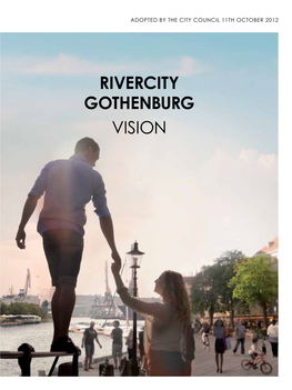 RIVERCITY GOTHENBURG VISION Welcome to RIVERCITY GOTHENBURG Rivercity Gothenburg Will Be Open to the World