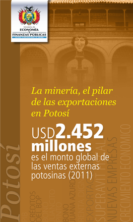 Potosípib CRÉDITOS Potosinas (2011) Las Ventasexternas Es Elmontoglobalde Millones USD En Potosí De Lasexportaciones La Minería,Elpilar DEL BDP BONO