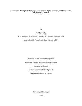 Now You're Playing with Pedagogy: Video Games, Digital Literacies, and Trans-Media Participatory Cultures by Matthew Kelly